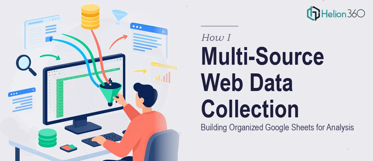 How I Executed Multi-Source Web Data Collection and Built Organized Google Sheets for Analysis