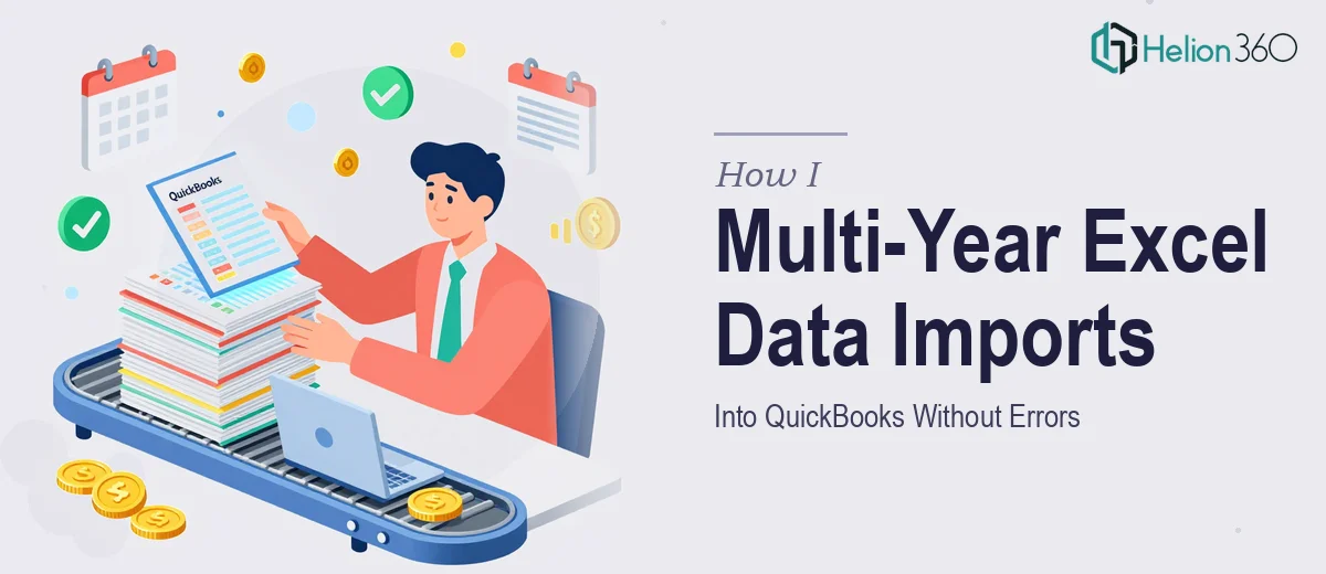 How I Executed Multi-Year Excel Data Imports Into QuickBooks Without Errors