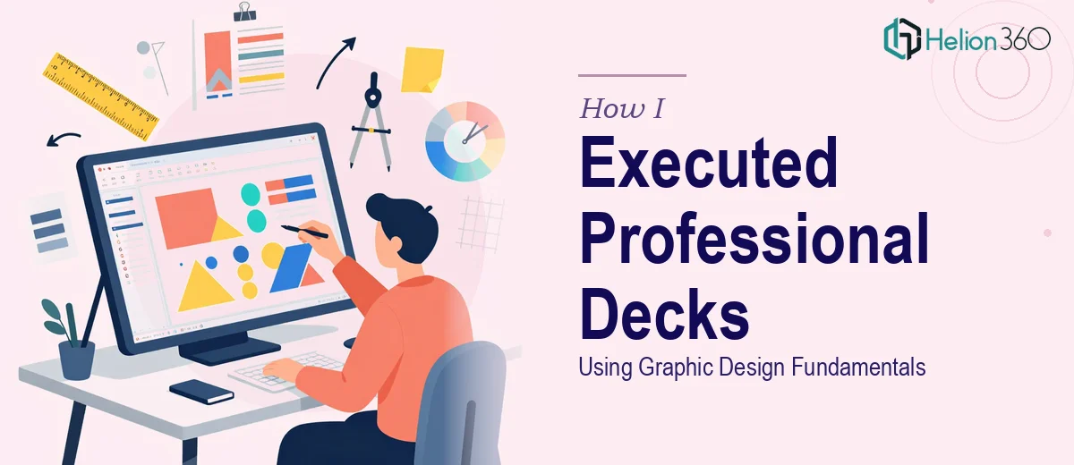 How I Executed Professional PowerPoint and Word Decks Using Graphic Design Fundamentals