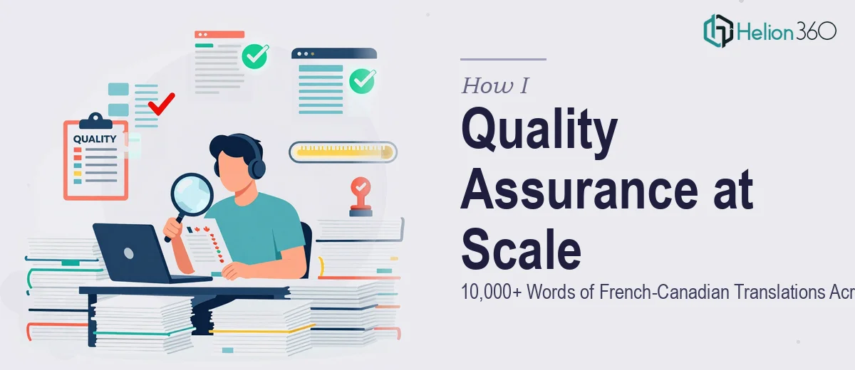 How I Executed Quality Assurance on 10,000+ Words of French-Canadian Translations Across Multiple Formats