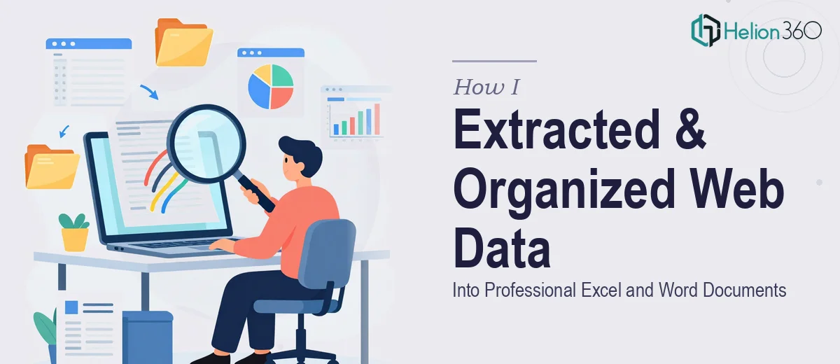 How I Extracted and Organized Web Data Into Professional Excel and Word Documents