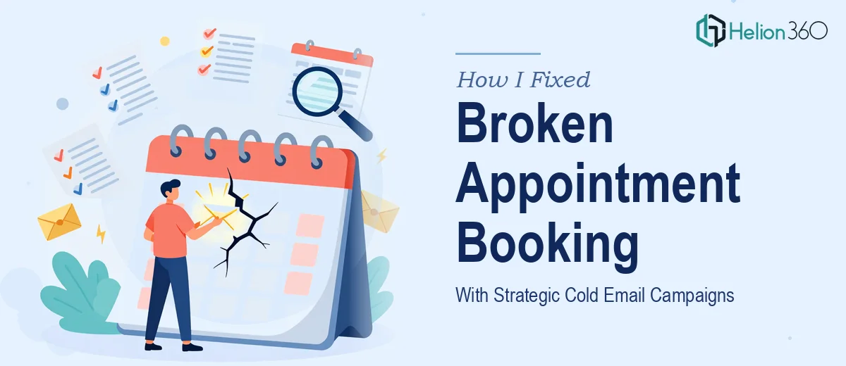 How I Fixed a Broken Appointment Booking Process With Strategic Cold Email Campaigns