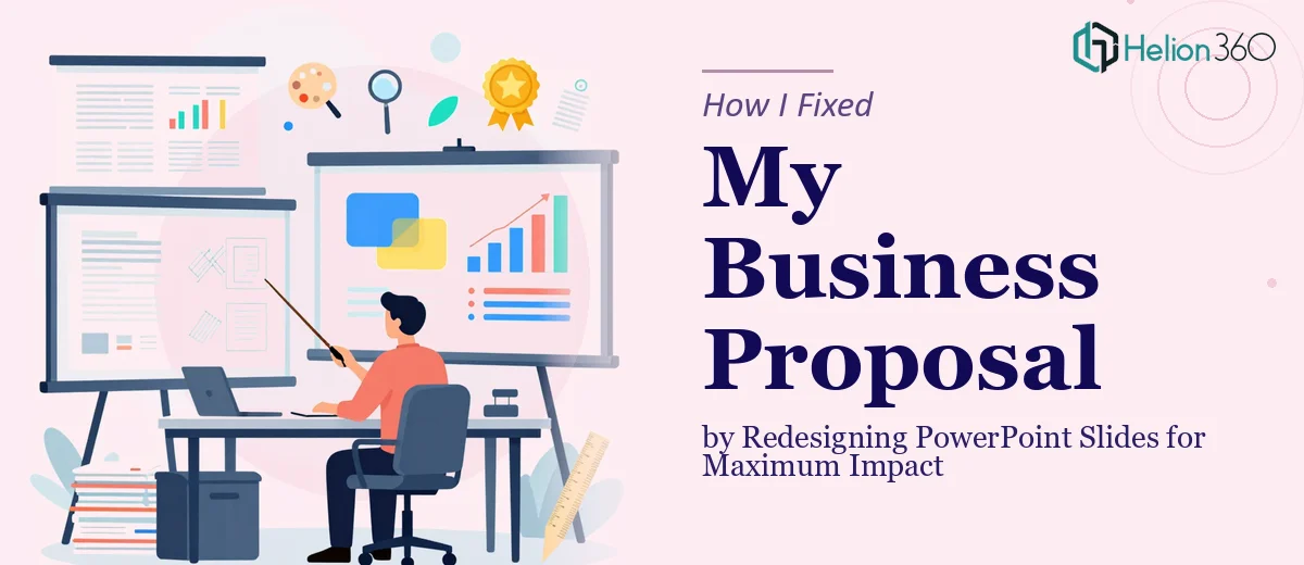 How I Fixed a Business Proposal by Redesigning PowerPoint Slides for Maximum Impact