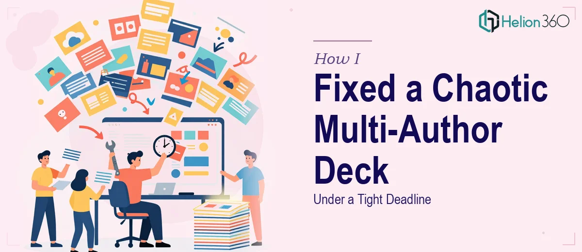How I Fixed a Chaotic Multi-Author PowerPoint Deck Under a Tight Deadline