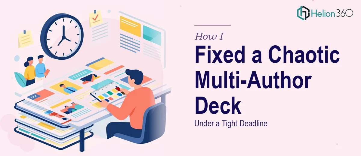 How I Fixed a Chaotic Multi-Author PowerPoint Deck Under a Tight Deadline