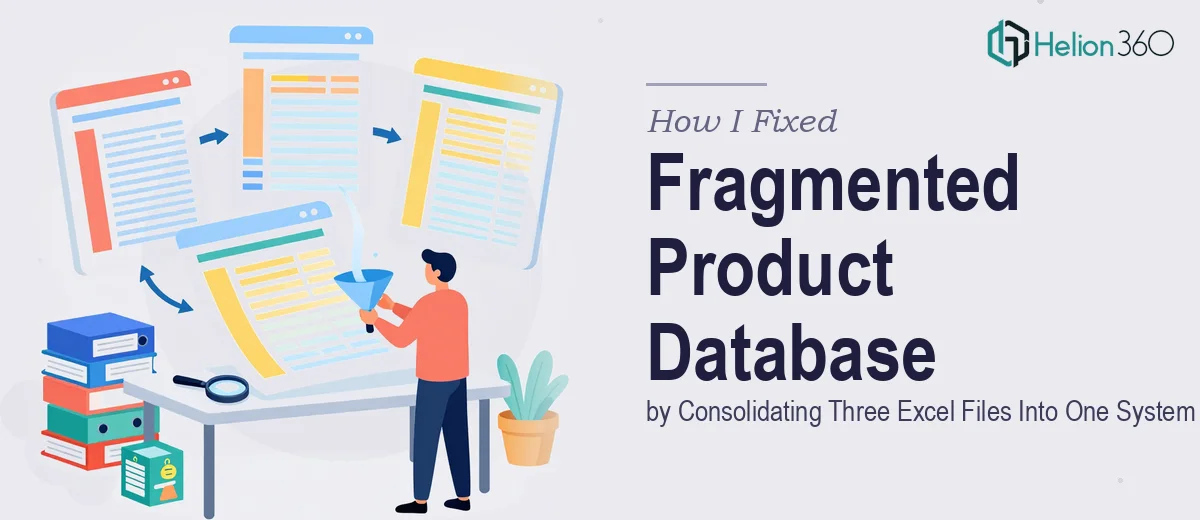 How I Fixed a Fragmented Product Database by Consolidating Three Excel Files Into One Cohesive System
