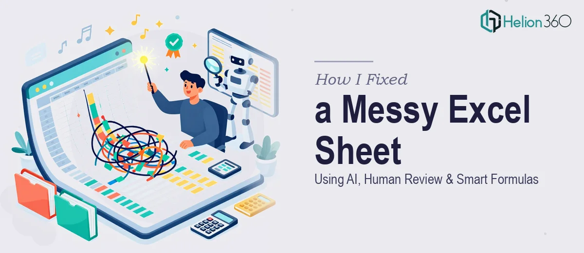 How I Fixed a Messy Excel Sheet Using AI, Human Review, and Smart Formulas