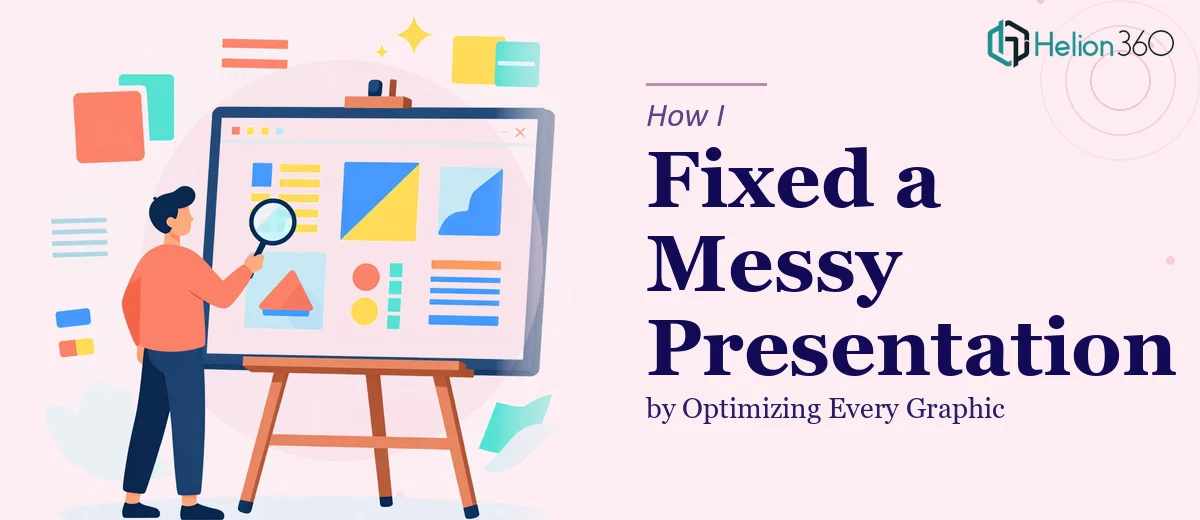 How I Fixed a Messy PowerPoint Presentation by Optimizing Every Graphic