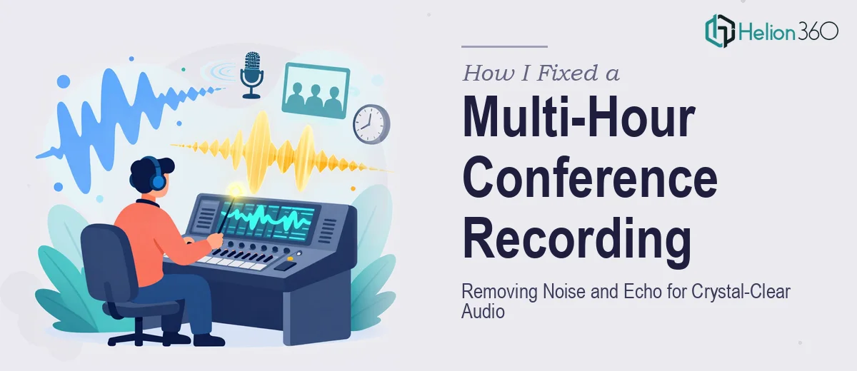 How I Fixed a Multi-Hour Conference Recording: Removing Noise and Echo for Crystal-Clear Audio