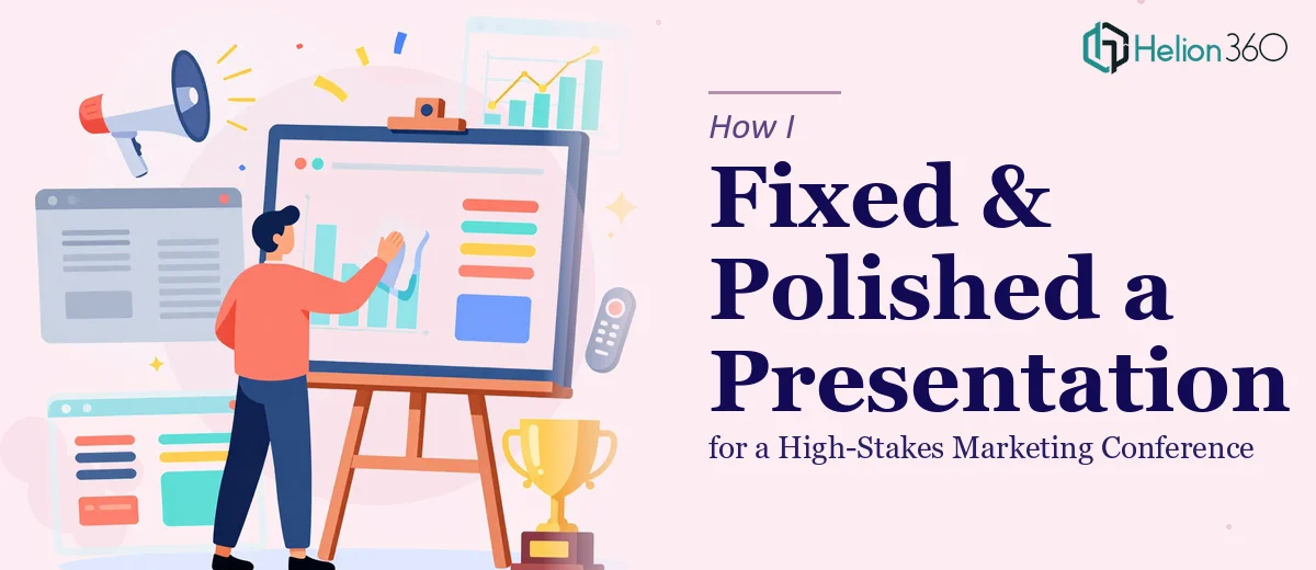 How I Fixed and Polished a PowerPoint Presentation for a High-Stakes Marketing Conference