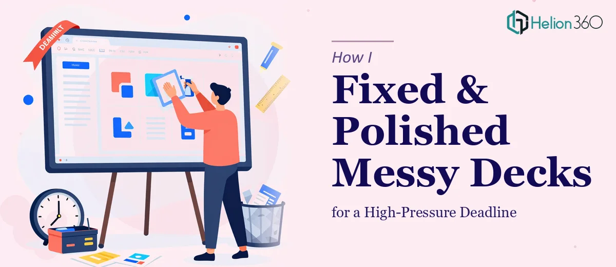 How I Fixed and Polished Messy PowerPoint Decks for a High-Pressure Deadline