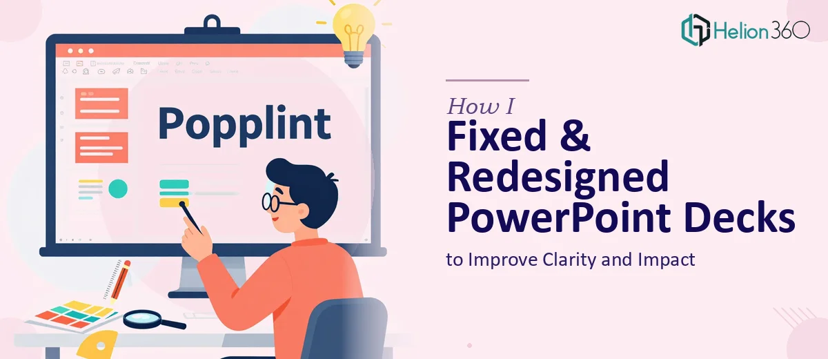 How I Fixed and Redesigned PowerPoint Decks to Improve Clarity and Impact