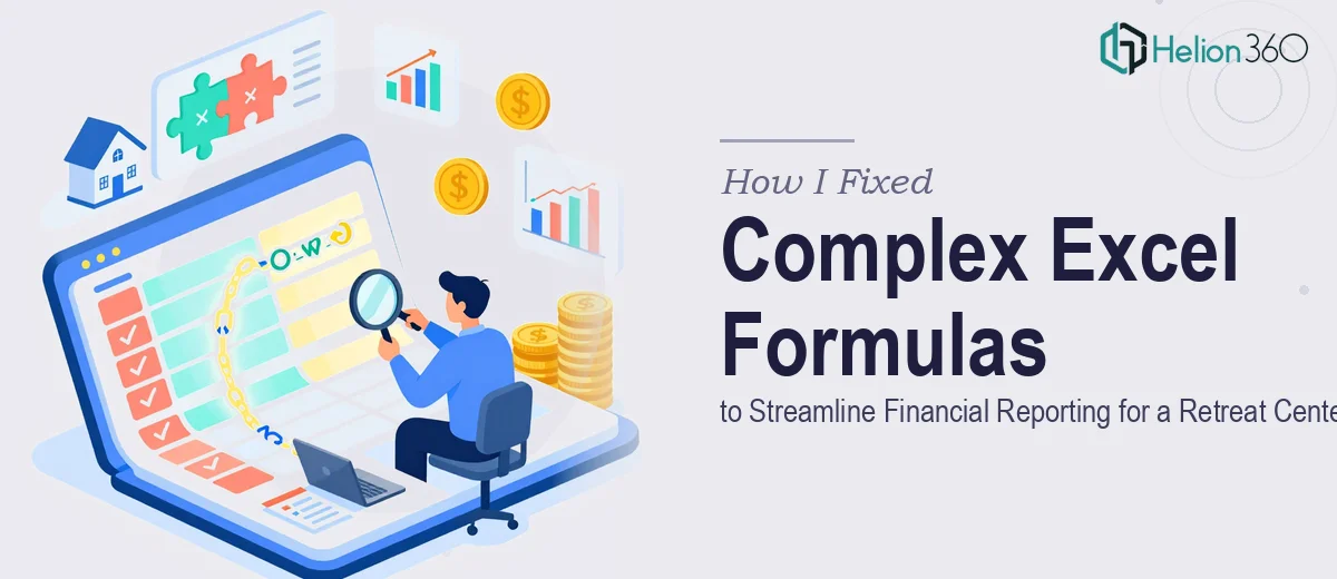How I Fixed Complex Excel Formulas and Streamlined Financial Reporting for a Retreat Center