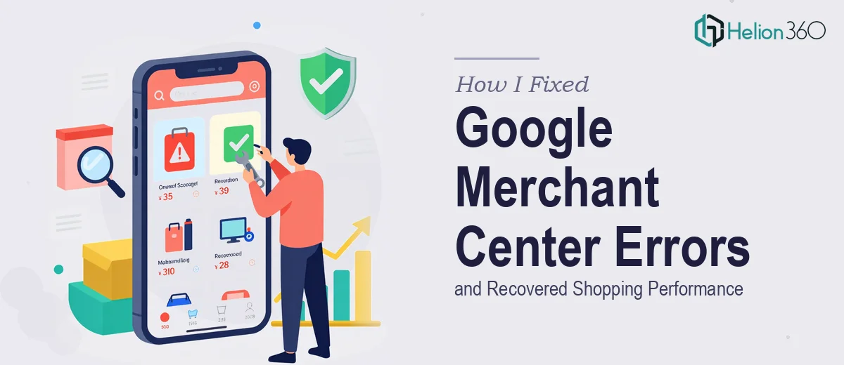 How I Fixed Critical Google Merchant Center Misrepresentations and Recovered Shopping Performance