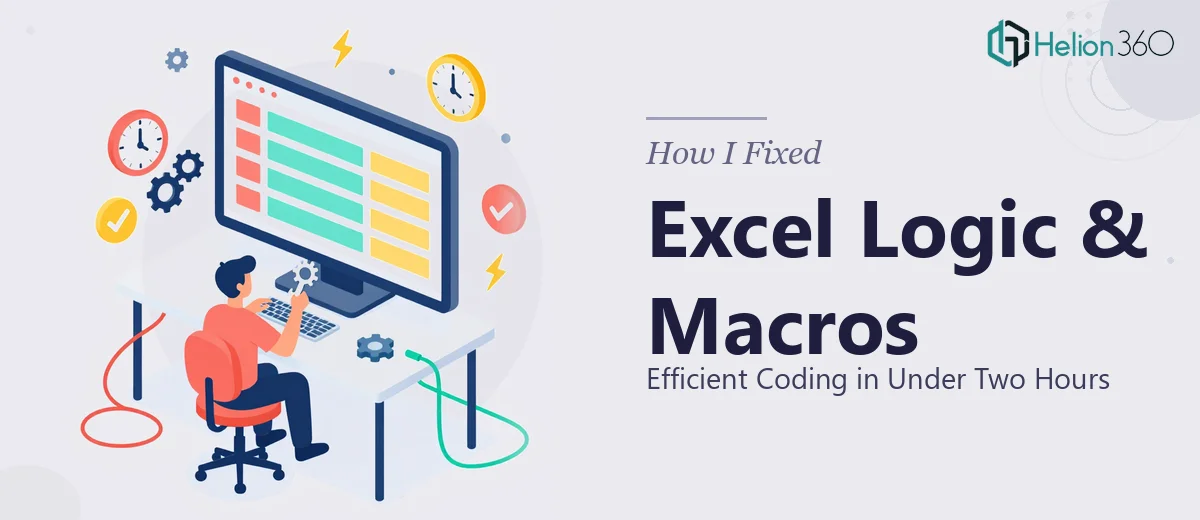 How I Fixed Excel Logic with Efficient Macro Coding in Under Two Hours