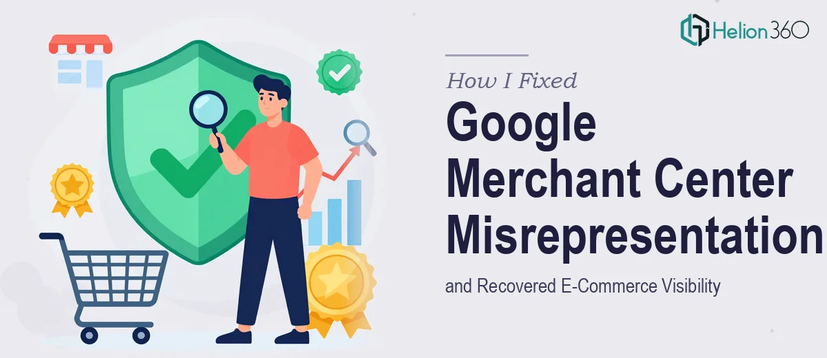 How I Fixed Google Merchant Center Misrepresentation and Recovered E-Commerce Visibility