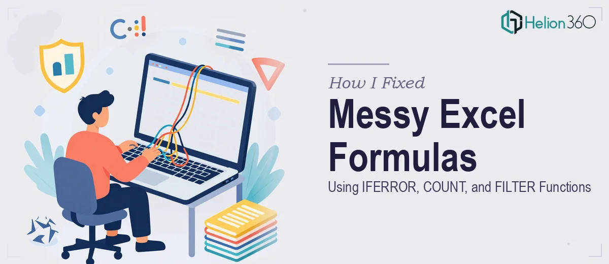 How I Fixed Messy Excel Formulas Using IFERROR, COUNT, and FILTER Functions