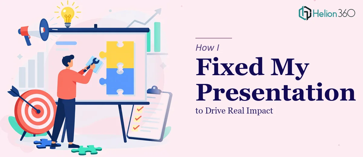 How I Fixed My Presentation Content to Drive Real Impact