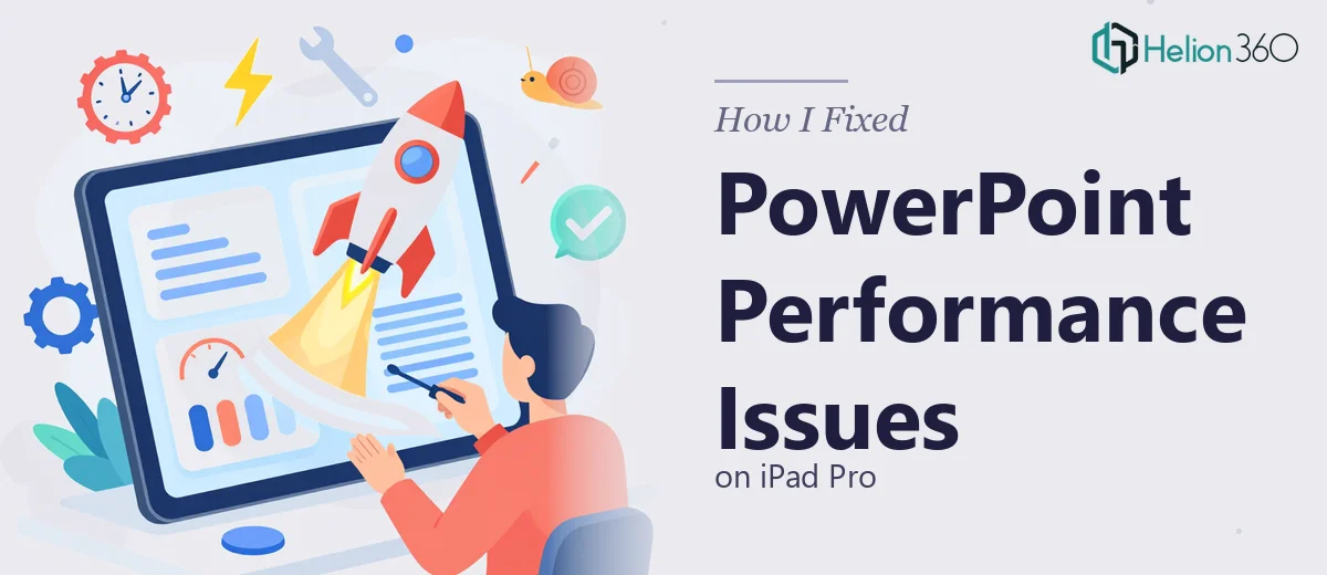 How I Fixed PowerPoint Performance Issues on iPad Pro