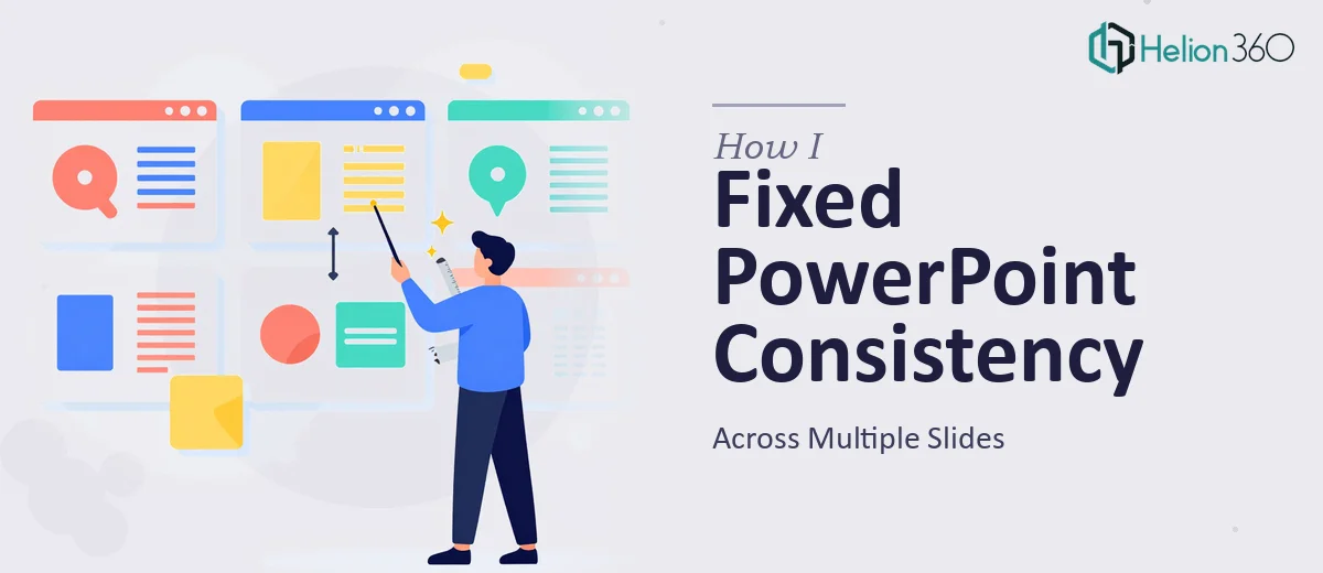 How I Fixed PowerPoint Presentation Consistency Across Multiple Slides