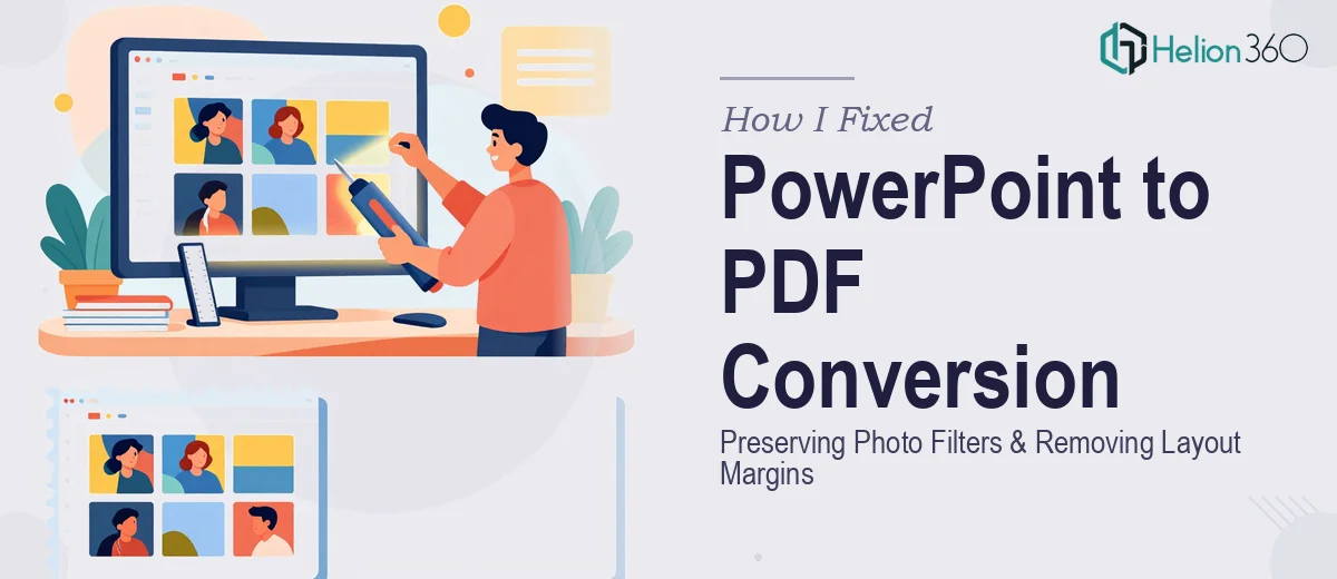 How I Fixed PowerPoint to PDF Conversion While Preserving Photo Filters and Removing Layout Margins