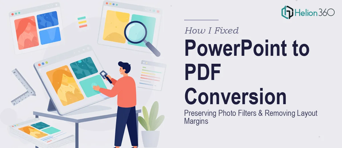 How I Fixed PowerPoint to PDF Conversion While Preserving Photo Filters and Removing Layout Margins