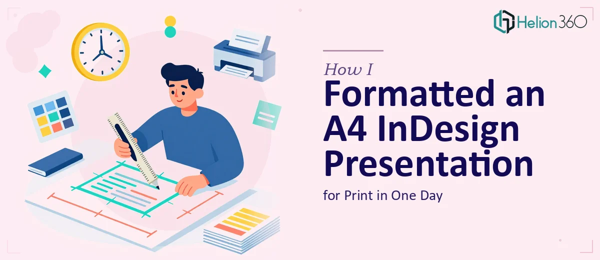 How I Formatted an A4 InDesign Presentation for Print in One Day