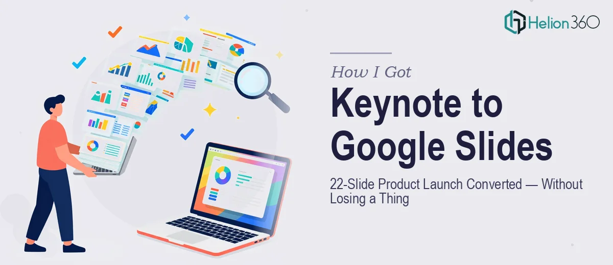 How I Got a 22-Slide Product Launch Presentation Converted from Keynote to Google Slides — Without Losing a Thing