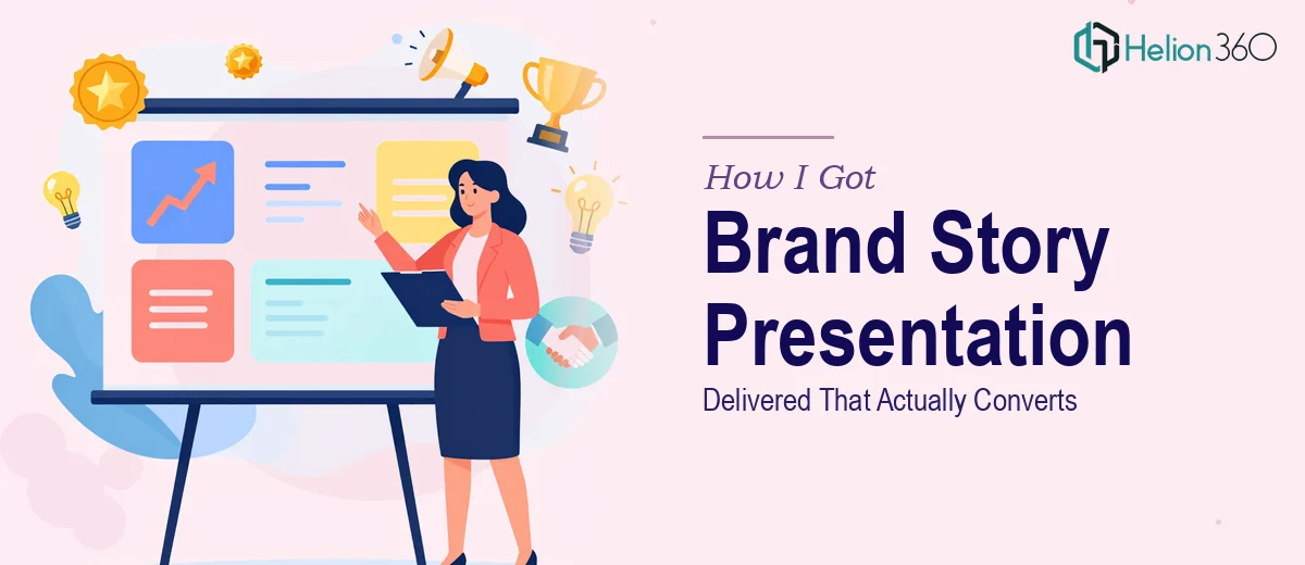 How I Got a 30-Slide Brand Story Presentation Delivered That Actually Converts