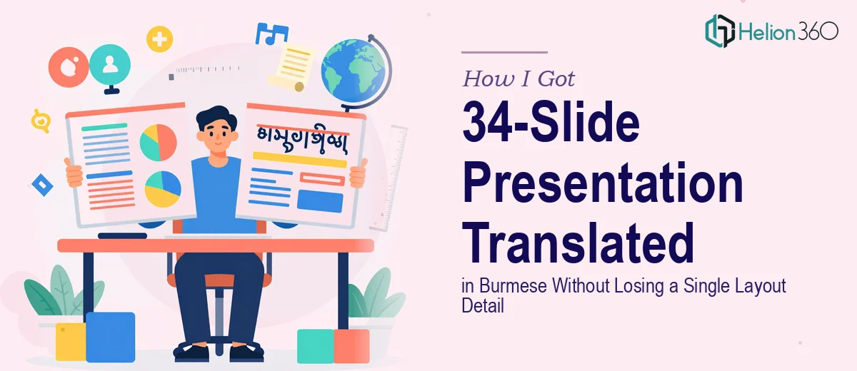 How I Got a 34-Slide Presentation Translated and Formatted in Burmese Without Losing a Single Layout Detail