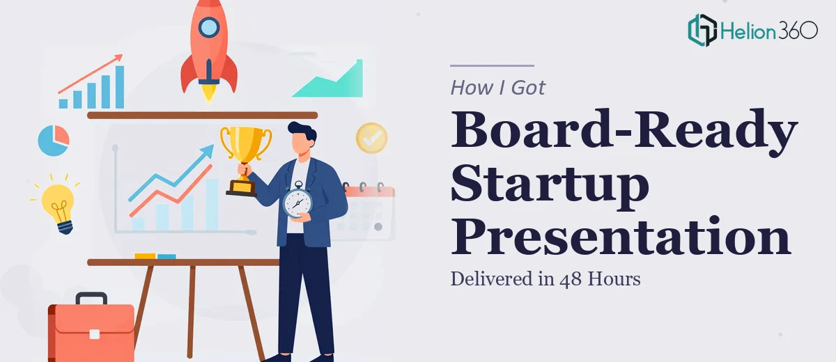 How I Got a Board-Ready Startup Presentation Delivered in 48 Hours