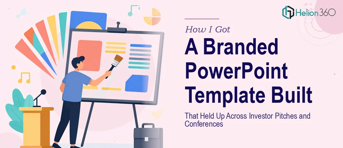 How I Got a Branded PowerPoint Template Built That Held Up Across Investor Pitches and Conference Presentations