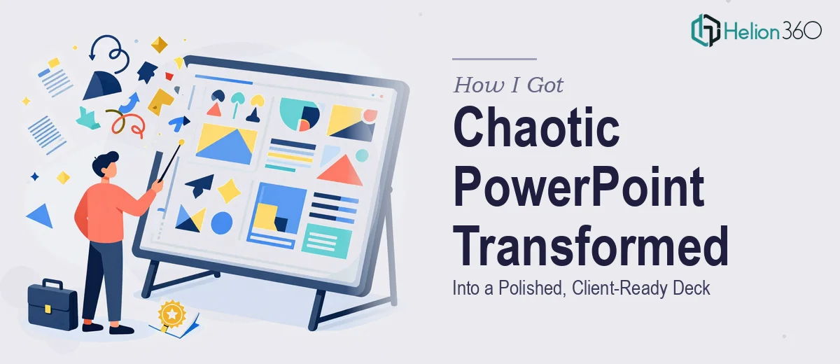 How I Got a Chaotic PowerPoint Presentation Transformed Into a Polished, Client-Ready Deck