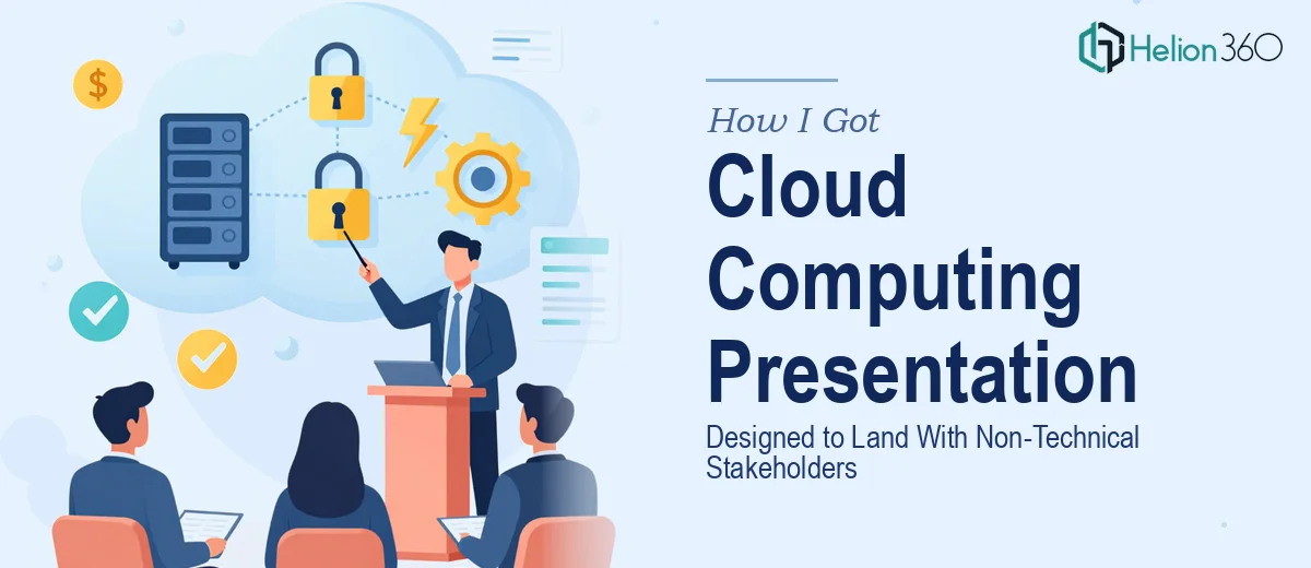 How I Got a Cloud Computing Presentation Designed to Actually Land With Non-Technical Stakeholders