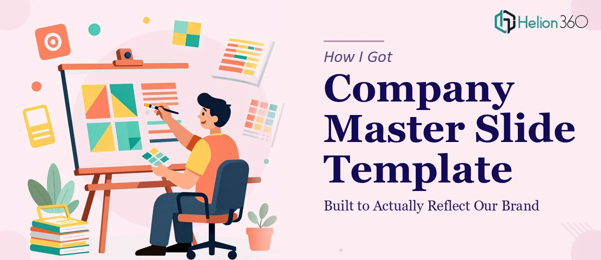 How I Got a Company Master Slide Template Built That Actually Reflects Our Brand