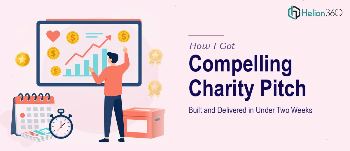 How I Got a Compelling Charity Pitch Presentation Built and Delivered in Under Two Weeks