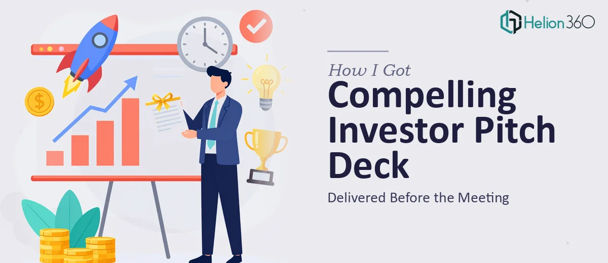 How I Got a Compelling Investor Pitch Deck Delivered Before the Meeting