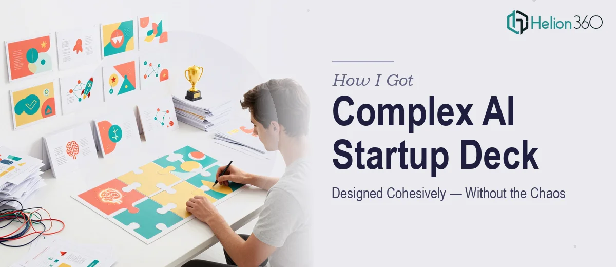 How I Got a Complex AI Startup Deck Designed Cohesively — Without the Chaos