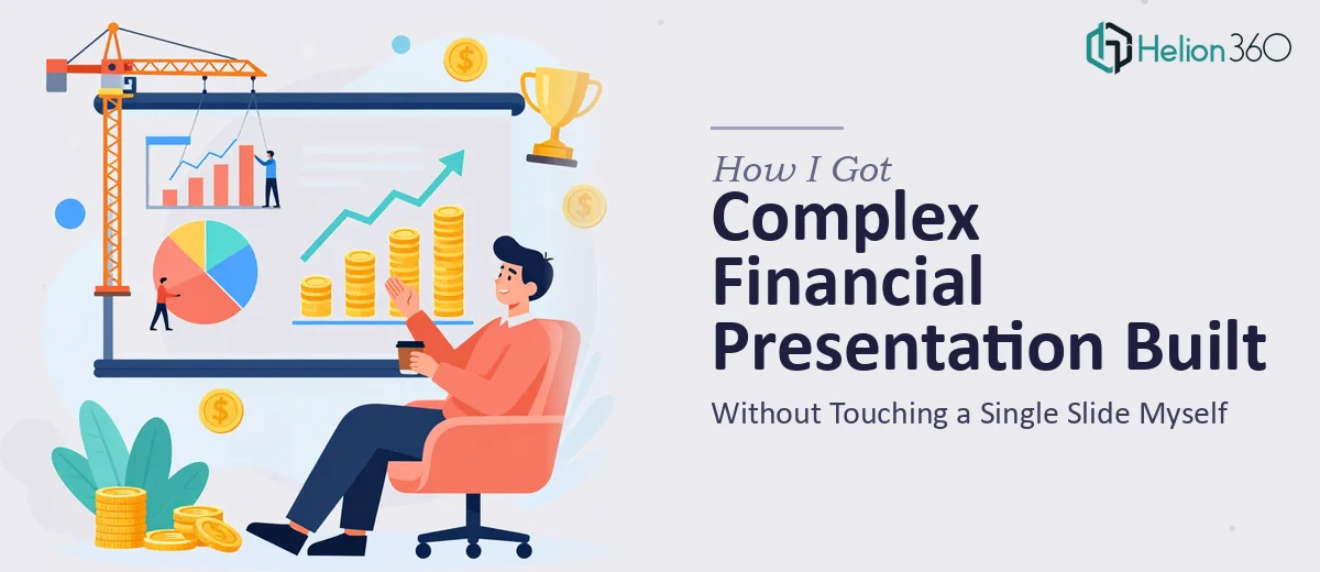 How I Got a Complex Financial Presentation Built Right — Without Touching a Single Slide Myself