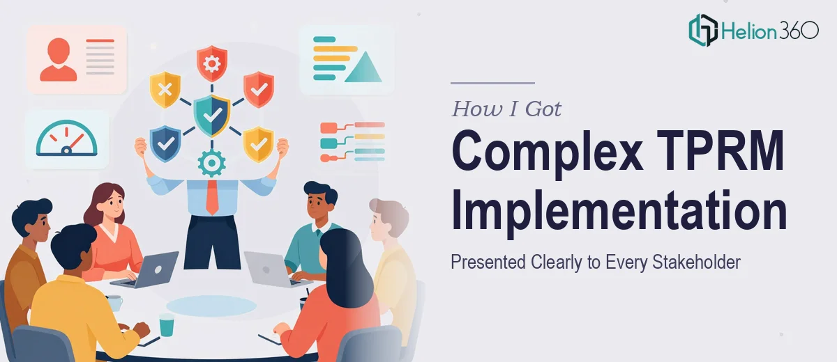 How I Got a Complex TPRM Implementation Presented Clearly to Every Stakeholder in the Room