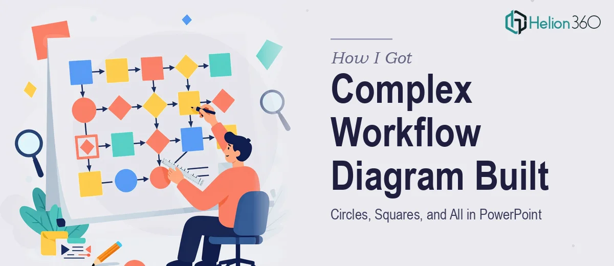 How I Got a Complex Workflow Diagram Built Right in PowerPoint — Circles, Squares, and All