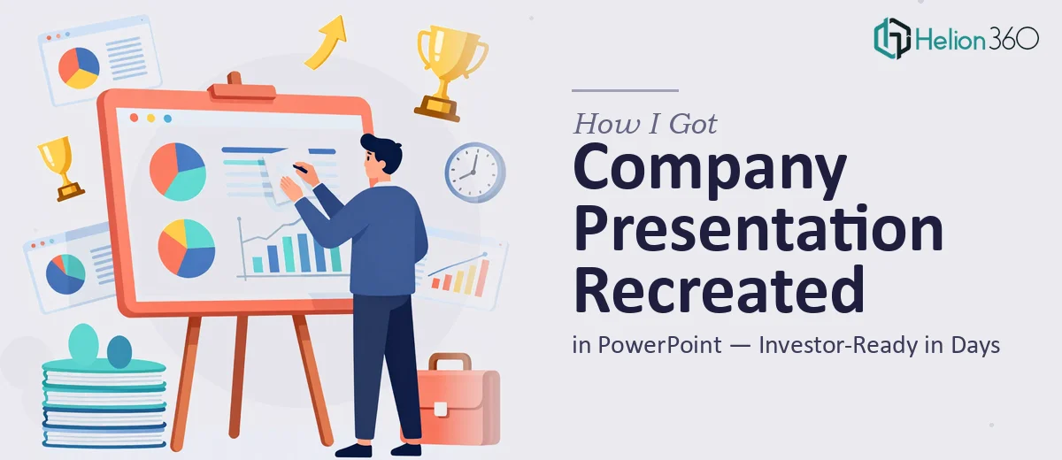 How I Got a Comprehensive Company Presentation Recreated in PowerPoint — Investor-Ready in Days