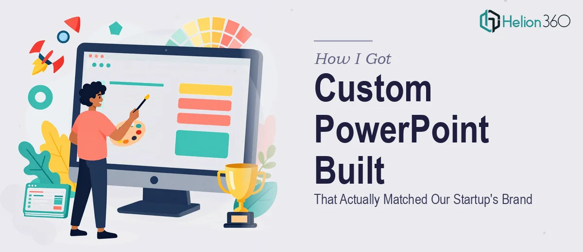 How I Got a Custom PowerPoint Presentation Built That Actually Matched Our Startup's Brand