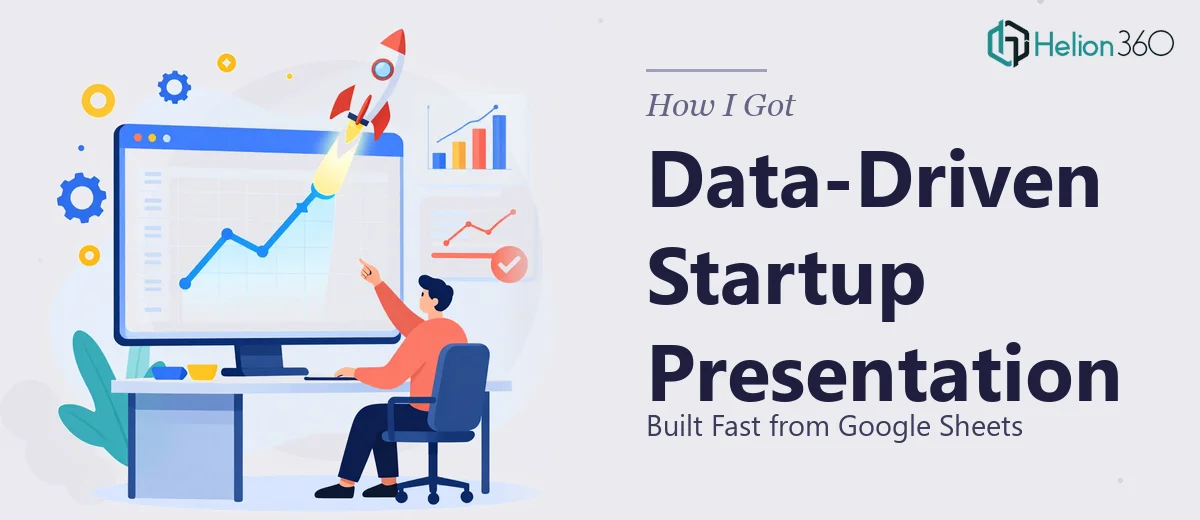 How I Got a Data-Driven Startup Presentation Built Fast — Straight from Google Sheets