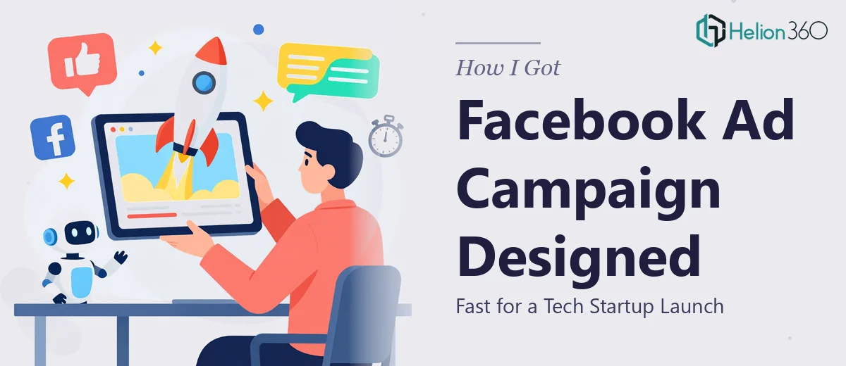 How I Got a Facebook Ad Campaign Designed Fast for a Tech Startup Launch