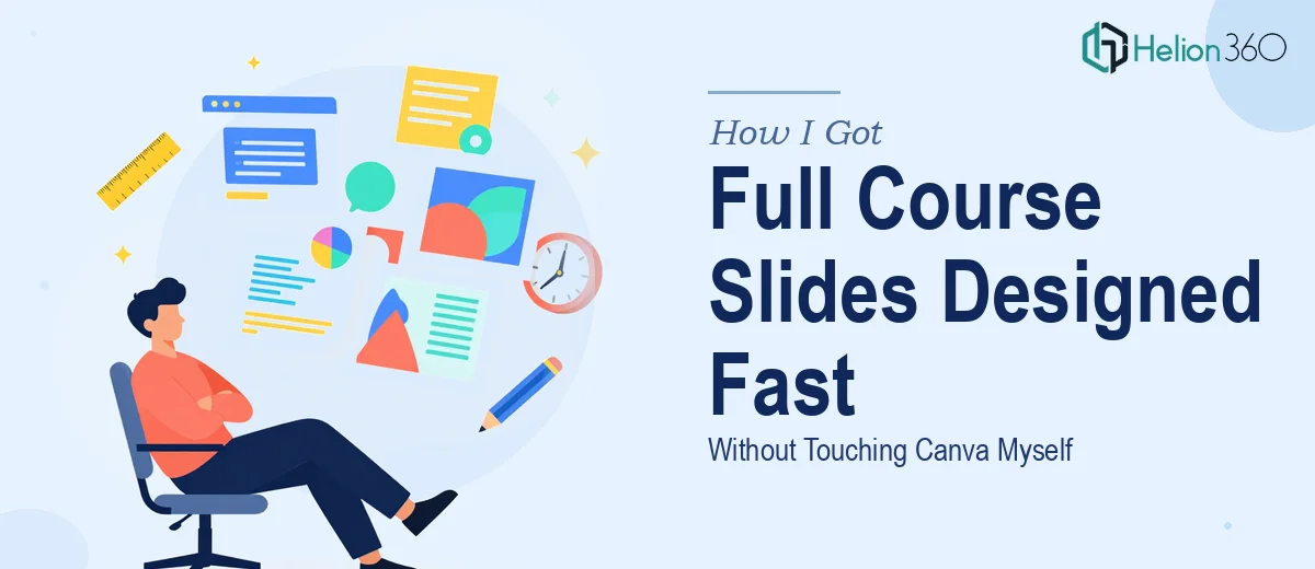 How I Got a Full Online Course Slide Deck Designed Fast — Without Touching Canva Myself