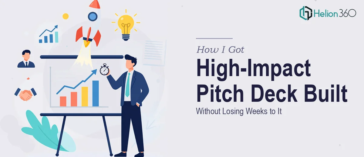 How I Got a High-Impact Startup Pitch Deck Built Without Losing Weeks to It