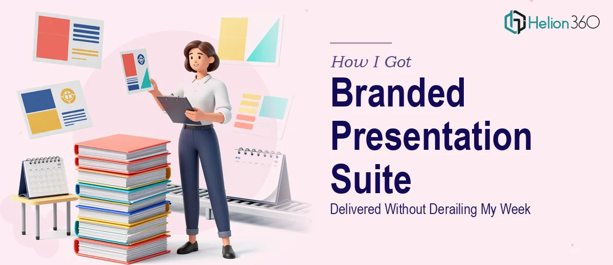 How I Got a High-Volume Branded Presentation Suite Delivered Without Derailing My Week
