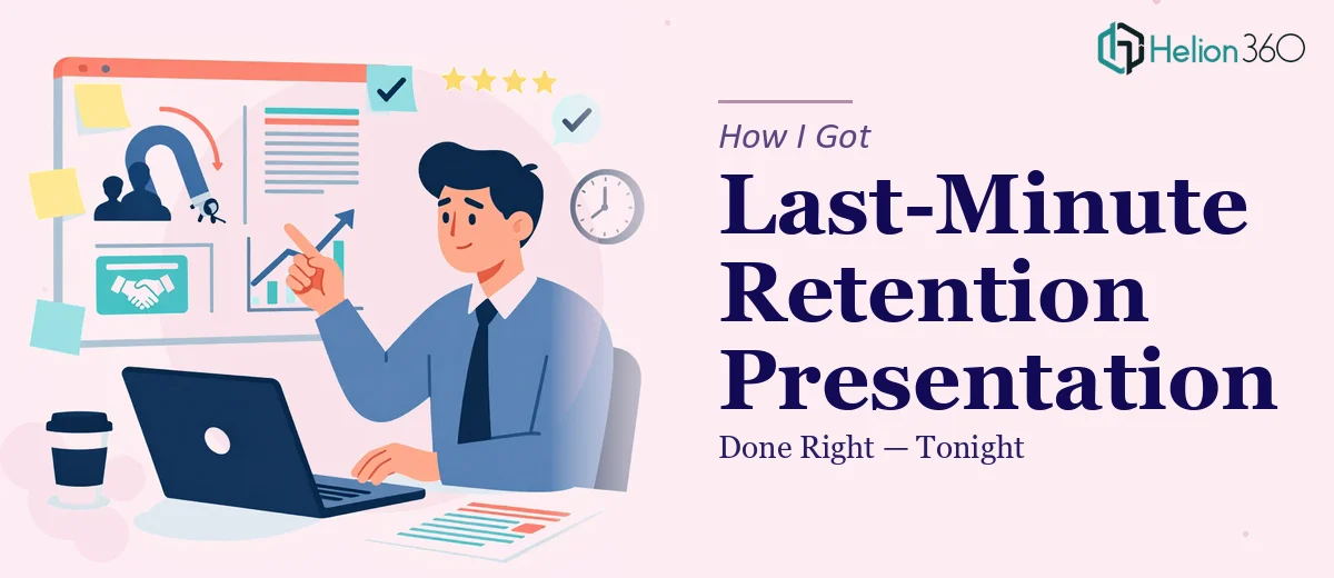 How I Got a Last-Minute Customer Retention Presentation Done Right — Tonight