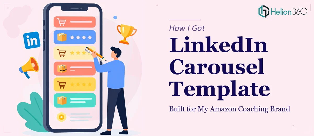 How I Got a LinkedIn Carousel Template Built for My Amazon Coaching Brand